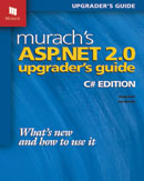 Murach's ASP.NET 2.0 Upgrader's Guide - C# Edition