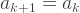 a_{k+1} =  a_k