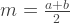 m=\frac{a+b}{2}