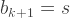 b_{k+1}=s
