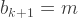 b_{k+1}=m